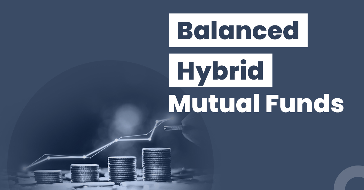 Balanced Hybrid Mutual Funds Meaning Types Benefits Return And Taxation Wint Wealth