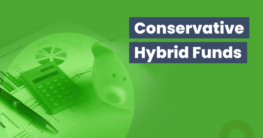 Conservative Hybrid Funds: How They Work & How To Invest?