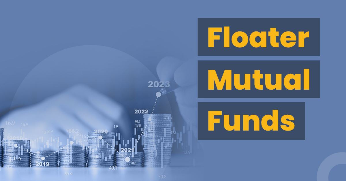 Here’s all you need to know about floater mutual funds 