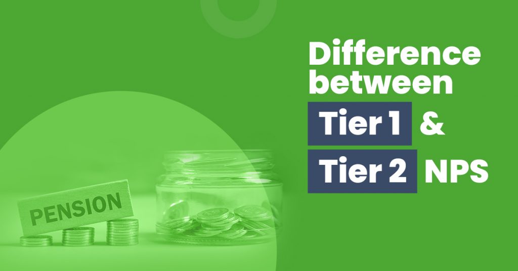 nps-tier-1-vs-tier-2-differences-tax-benefits-which-is-better