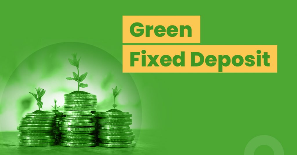 What is Green Fixed Deposit? Interest Rate, Features & Benefits