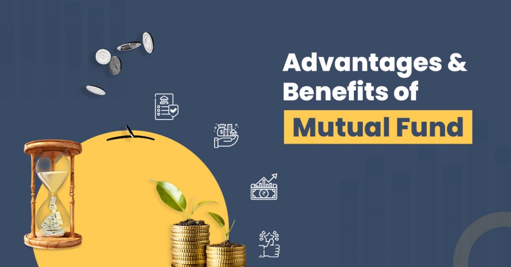 Benefits Of Investing In Mutual Funds In India