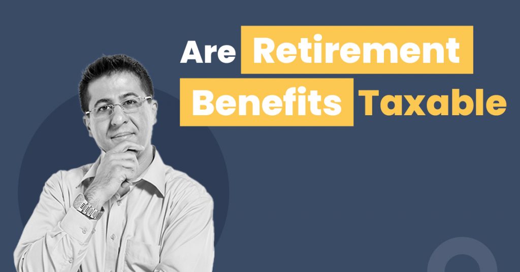 How Are Retirement Benefits Taxed