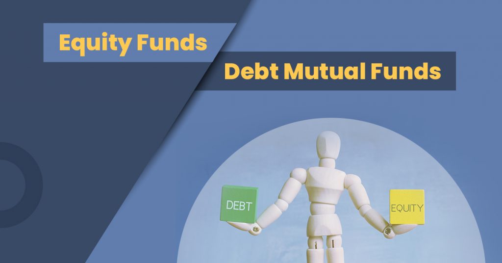 Equity Funds Vs Debt Mutual Funds - Meaning And Differences