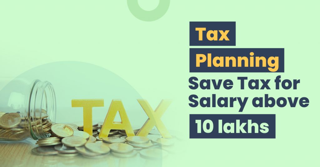 tax-planning-how-to-save-tax-for-salary-above-10-lakhs