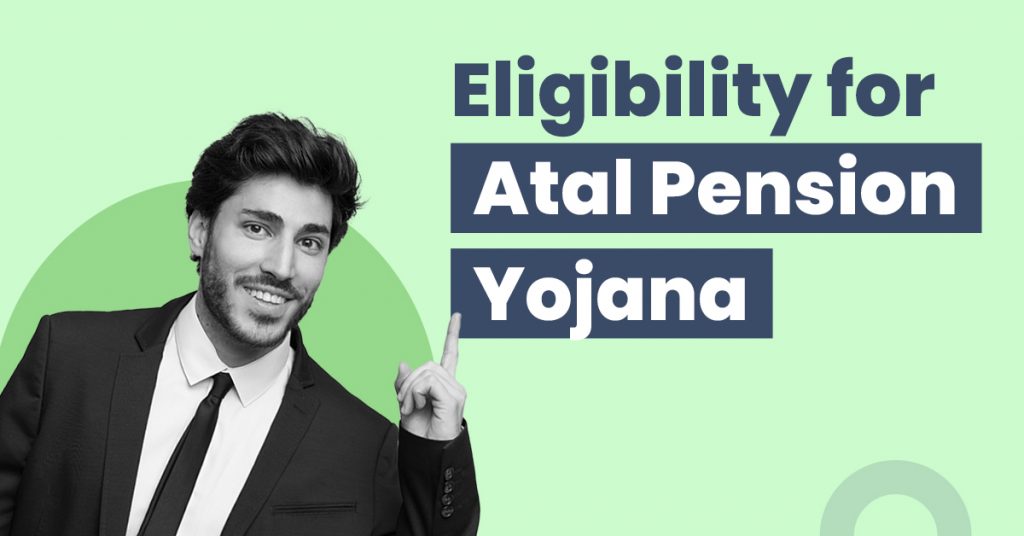 What Is The Eligibility For Atal Pension Yojana?