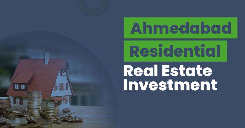 Guide for Ahmedabad Residential Real Estate Investment