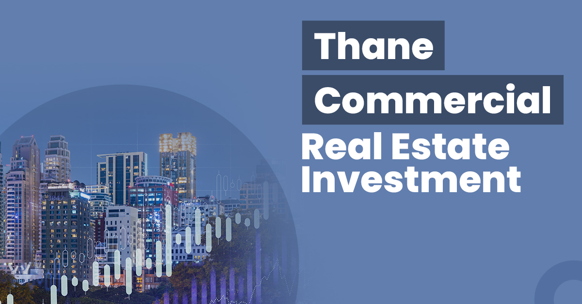 Invest in best commercial properties in Thane