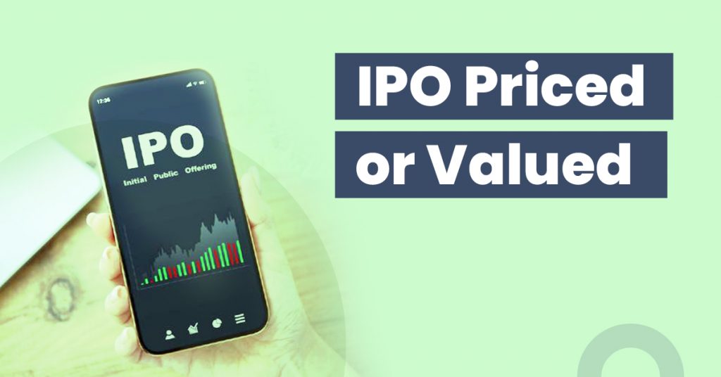 How Are Initial Public Offerings (IPOs) Priced or Valued?