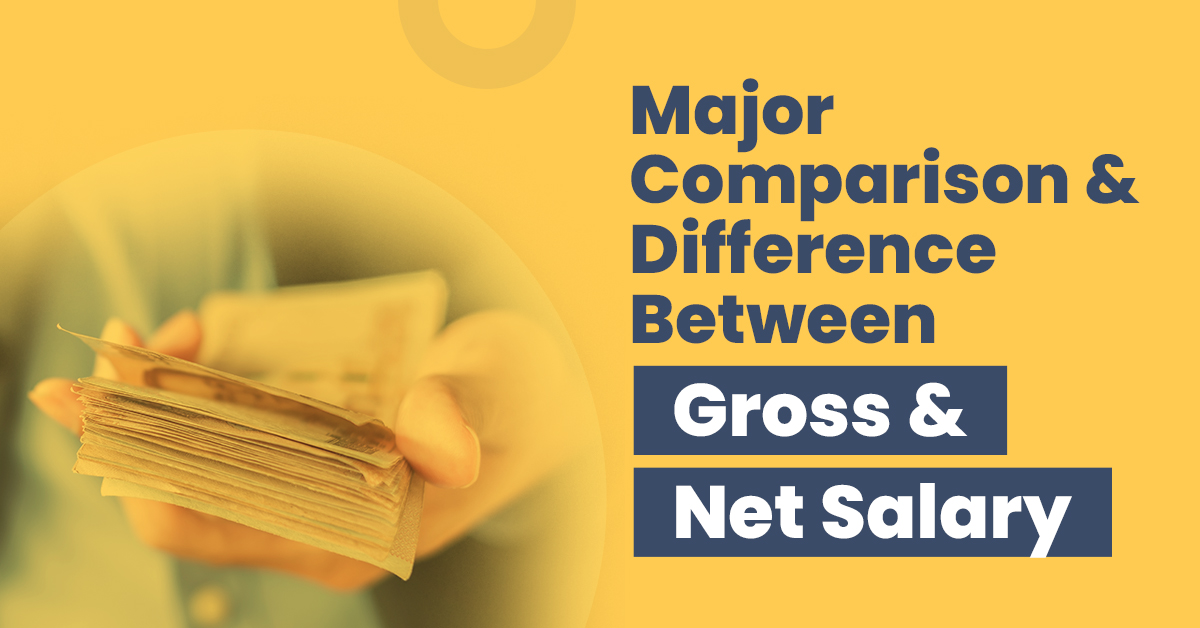 Major Comparison And Difference Between Gross And Net Salary