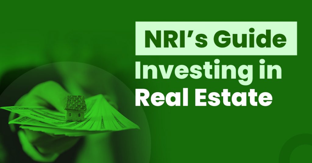 nri-s-guide-to-investing-in-real-estate-in-india