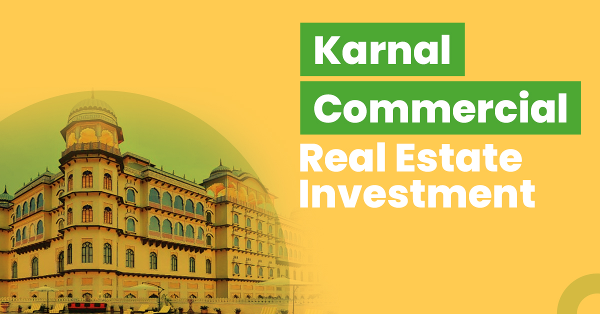 Karnal Commercial Real Estate Investment