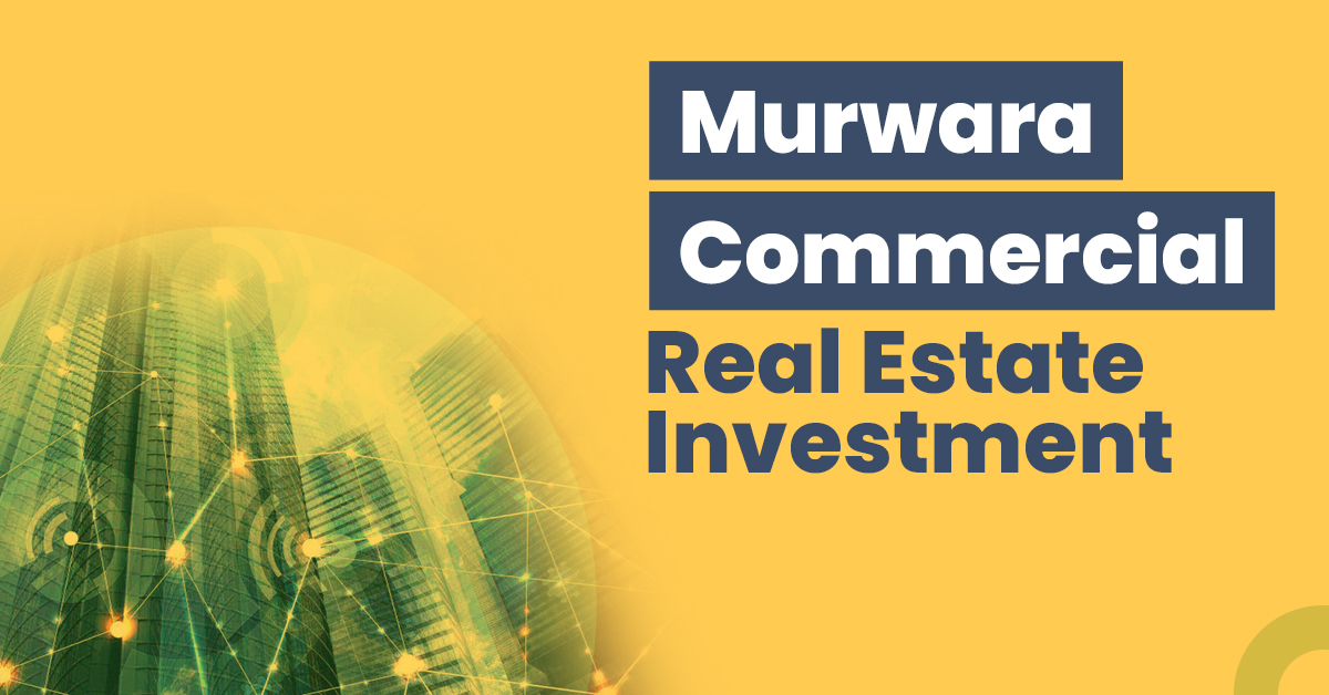 Murwara Commercial Real Estate Investment