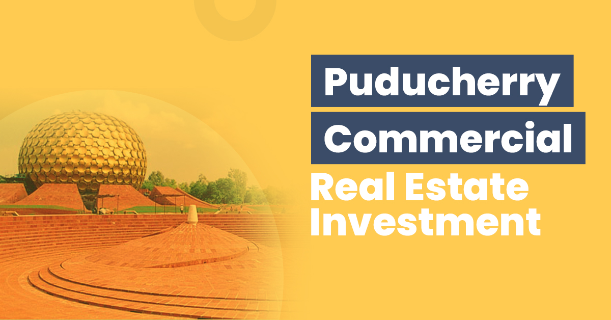 Puducherry Commercial Real Estate Investment