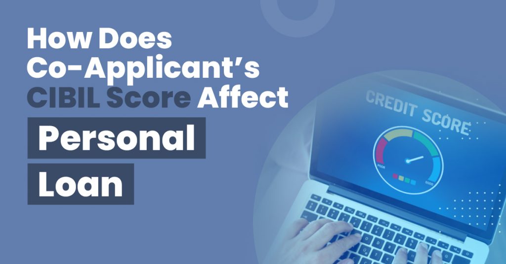 how-does-a-co-applicant-cibil-score-affect-your-personal-loan-application