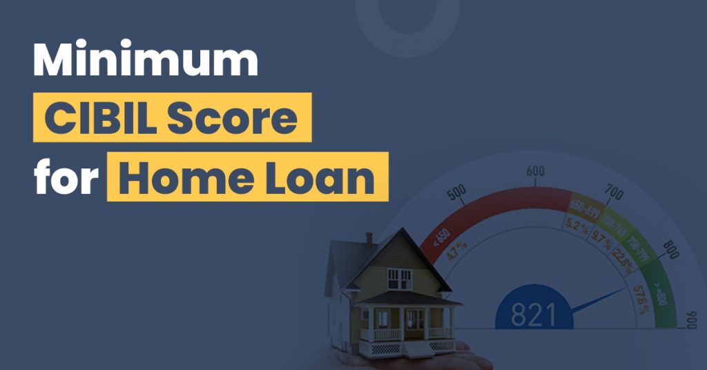 minimum-cibil-score-for-home-loan-2023-how-to-check