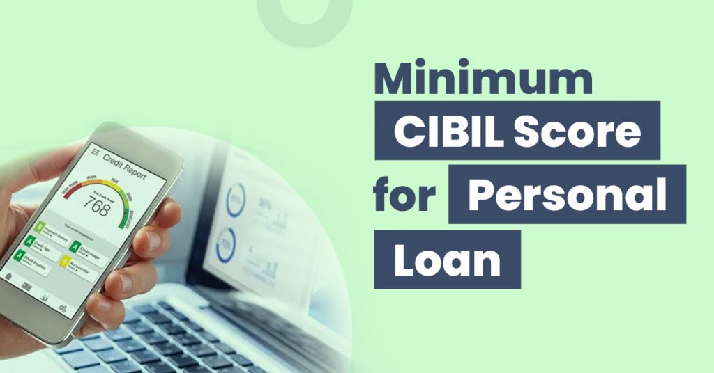 what-is-the-minimum-cibil-score-for-a-personal-loan