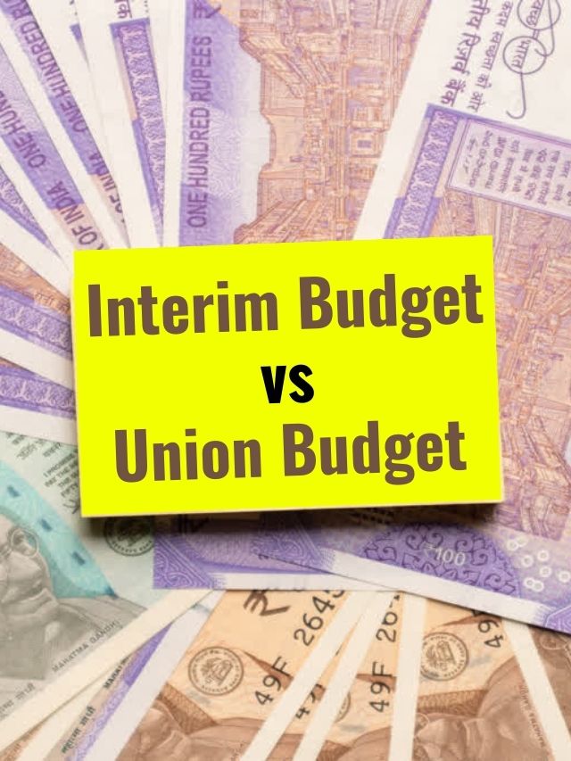 Interim budget vs union budget